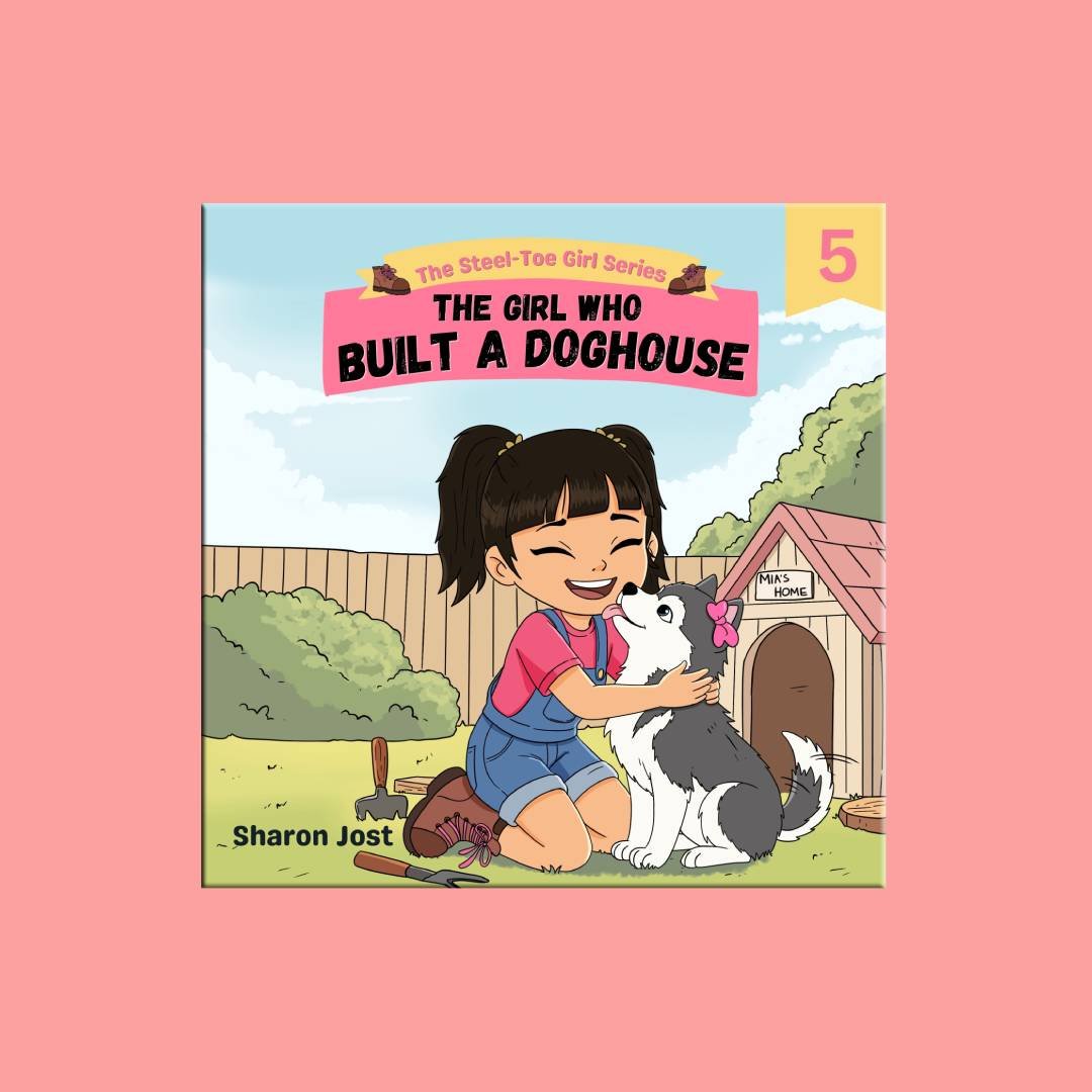C5 The Girl Who Built a Doghouse (The Steel-Toe Girl Series - Book #5) - Image 1